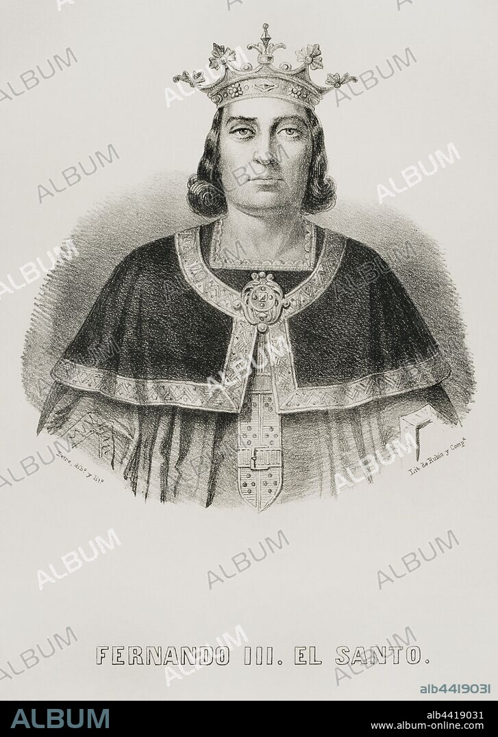 Ferdinand III of Castile, called the Saint (1199/1201-1252). King of Castile (1217-1252) and Leon (1230-1252). Illustration by Letre. Lithography. Cronica General de Espa–a. Historia Ilustrada y Descriptiva de sus Provincias. Galicia, 1866.