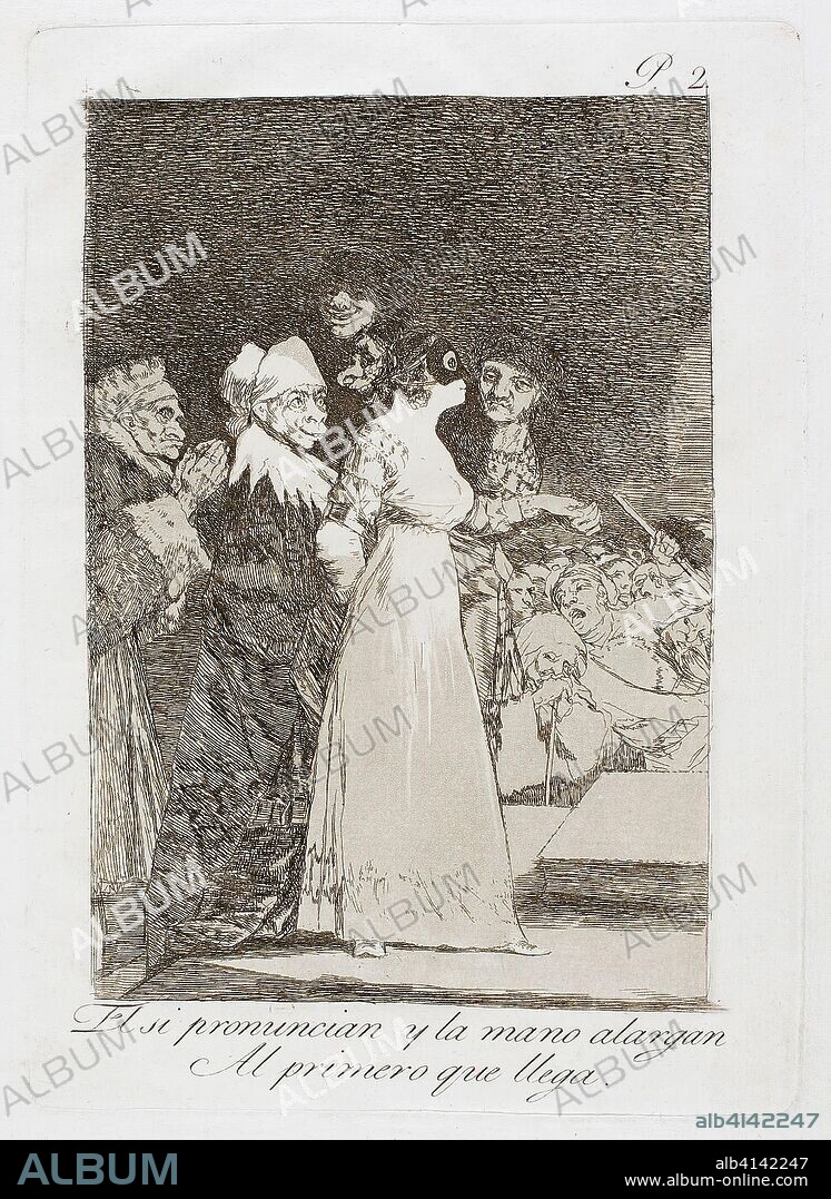 FRANCISCO DE GOYA. They Say 'Yes' and Give Their Hand to the First Comer, plate two from Los Caprichos. Francisco José de Goya y Lucientes; Spanish, 1746-1828. Date: 1797-1799. Dimensions: 179.5 x 123 mm (image); 215 x 153 mm (plate); 300 x 200 mm (sheet). Etching and aquatint on ivory laid paper. Origin: Spain.