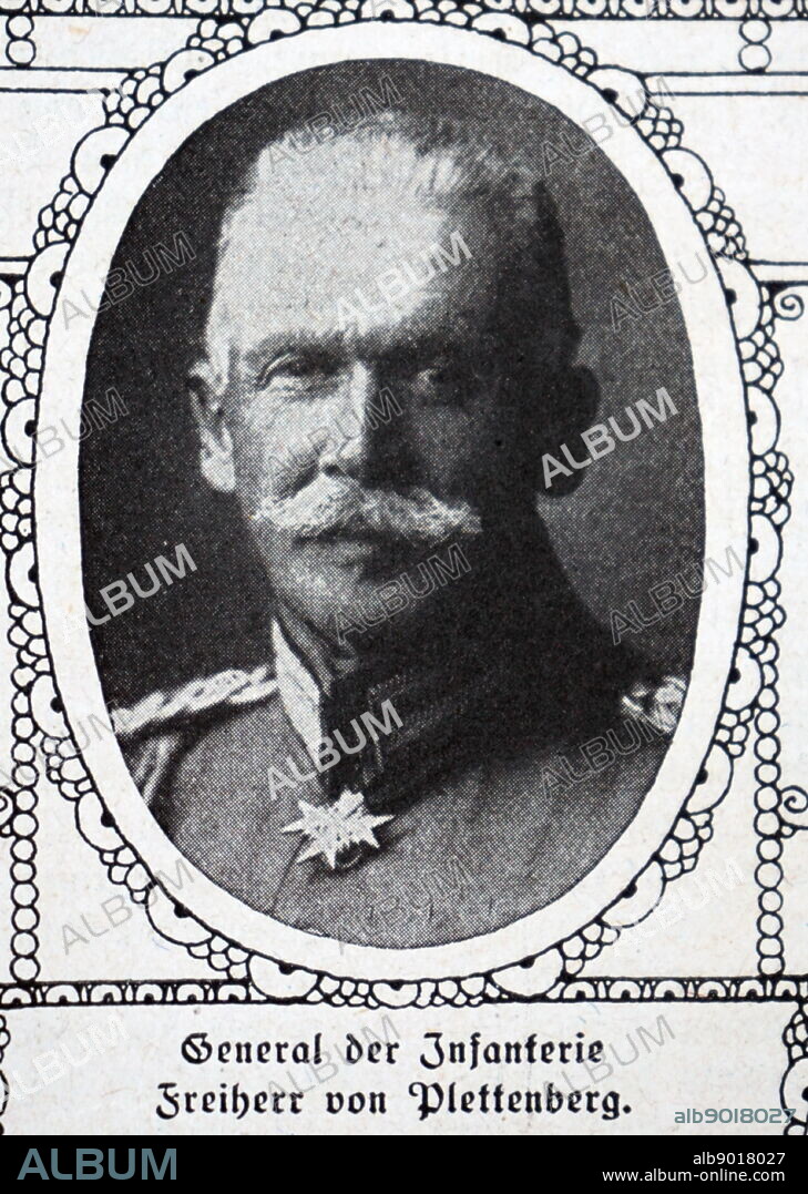Karl Freiherr von Plettenberg (1852 - 1938) Prussian officer, and later General of Infantry during World War I. He was Commandant-General of the Guards Corps, Adjutant General of the German Kaiser Wilhelm II and a recipient of Pour le Merite.