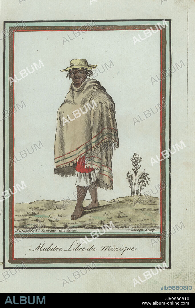 Multiracial Aztec freeman of ancient Mexico. In hat, woven cape with fringe worn over a tunic. Mulatre Libre du Mexique. Handcoloured copperplate engraving by J. Laroque after a design by Jacques Grasset de Saint-Sauveur from his Encyclopedie des voyages, Encyclopedia of Voyages, Bordeaux, France, 1792.