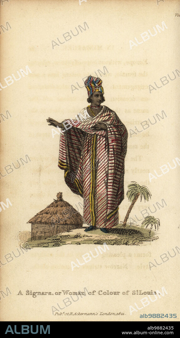 A Signare or woman slave trader of St. Louis, Senegal, 18th century. Signar were mulatto French-African creole women famous for their fashion and culture. A Signara, or Woman of Colour of St. Louis. After Rene Claude Geoffroy de Villeneuves LAfrique, Paris, 1814. Handcoloured stipple copperplate engraving from Frederic Shoberls The World in Miniature: Africa, A description of the manners and customs Moors of the Sahara and of the Negro Nations, R. Ackermann, England, 1821.
