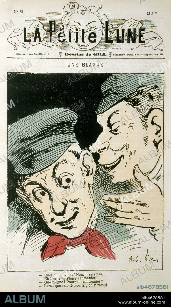 'Une blague. - Quoi qu'i dvient? Non jsais pas - Et ben i va sfaire cantonnier. - Que blague! Pourquoi cantonnier? - Parce que : Cant-on-nier on y reste!'. Blague a propos du President MAC-MAHON apres sa demission le 30 janvier 1879, illustration par Andre GILL (1840-1885)in la Petite Lune. Credit : Collection KHARBINE-TAPABOR.
