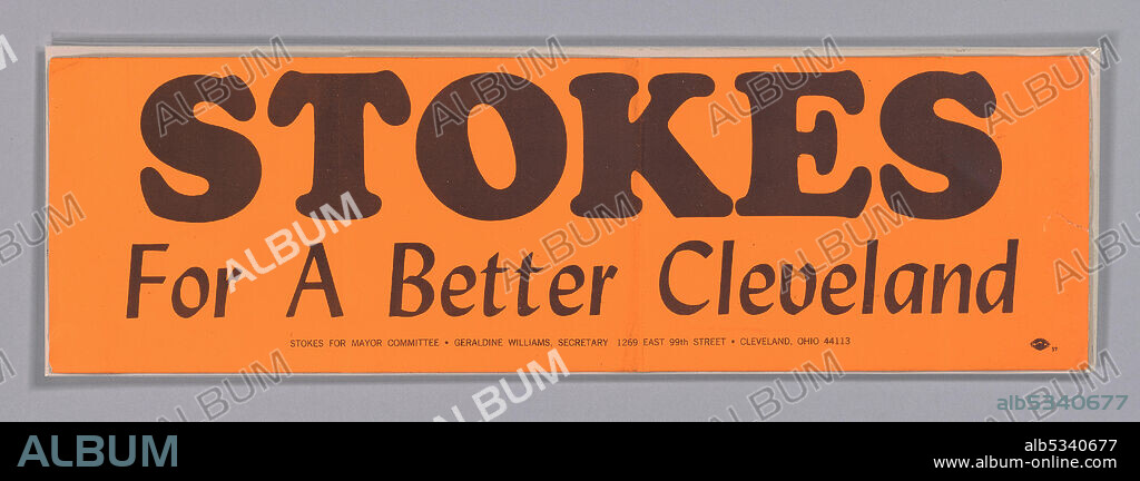 African-American Democrat politician and diplomat Carl Burton Stokes (1927-1996) was the 51st mayor of Cleveland, Ohio. He took office on 1 January 1968 and was one of the first Black elected mayors of a major US city. An orange bumper sticker printed with black text advocating Carl Stokes for Mayor of Cleveland. The sticker reads [STOKES] across the top half in bold letters, with [For A Better Cleveland] printed in smaller, narrower letters on the bottom half. Information on the Stokes for Mayor Committee is in small print along the bottom of the bumper sticker. In the bottom PR corner is a stamp, mostly illegible, likely a printer's union mark identifying at what shop the sticker was produced. The back of the sticker is covered in a waxy paper over the adhesive, which bears the manufacturer's logo.