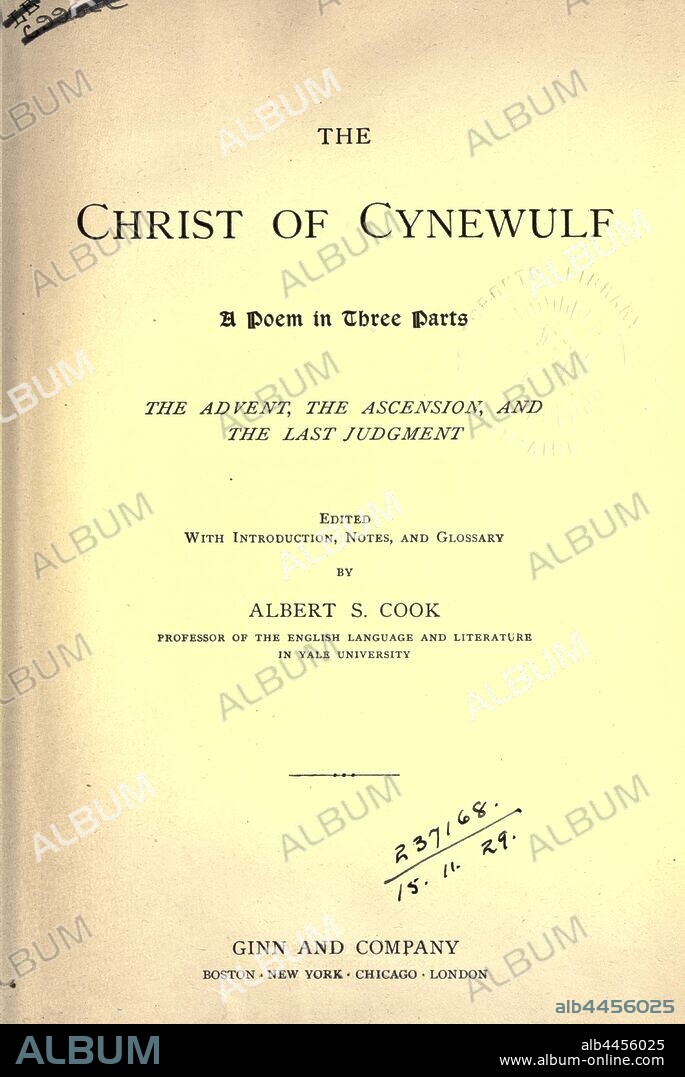 The Christ; a poem in three parts: The advent, The ascension, and The judgment. Edited, with introd., notes, and glossary by Albert S. Cook : Cynewulf.