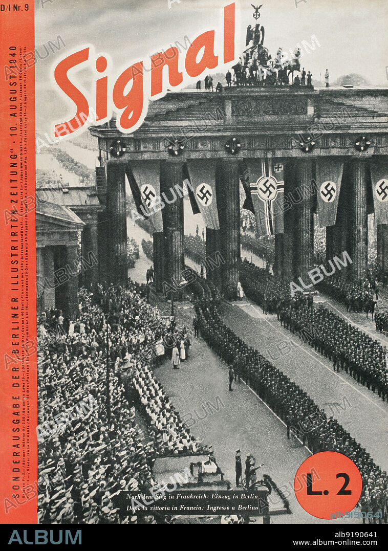 Historia de Alemania. Revista "Signal". Portada del ejemplar número 9 (10 de agosto de 1940) de la edición alemana-italiana, con fotografía de las tropas alemanas entrando en Berlín tras su victoria en Francia. Tras la victoria en Francia: entrada en Berlín. Esta revista se publicó entre abril de 1940 y abril de 1945, siendo el principal órgano de propaganda del ejército alemán durante la Segunda Guerra Mundial.