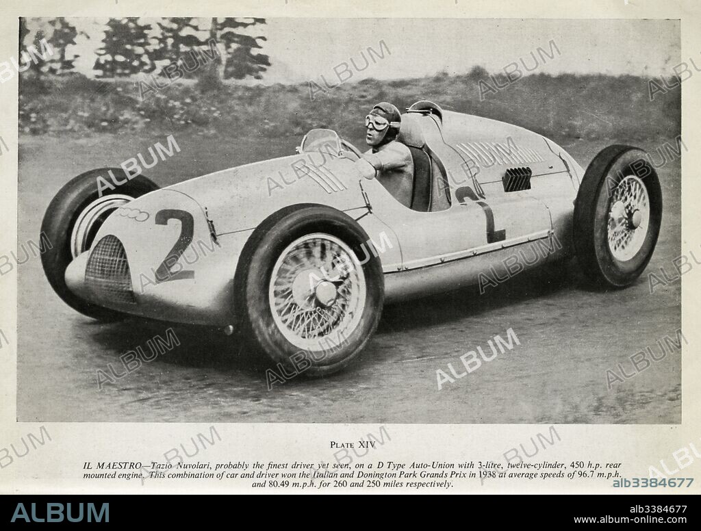 Tazio Nuvolari, on a D Type Auto-Union with 3-litre, 12 cylinder, 450 hp rear mounted engine.