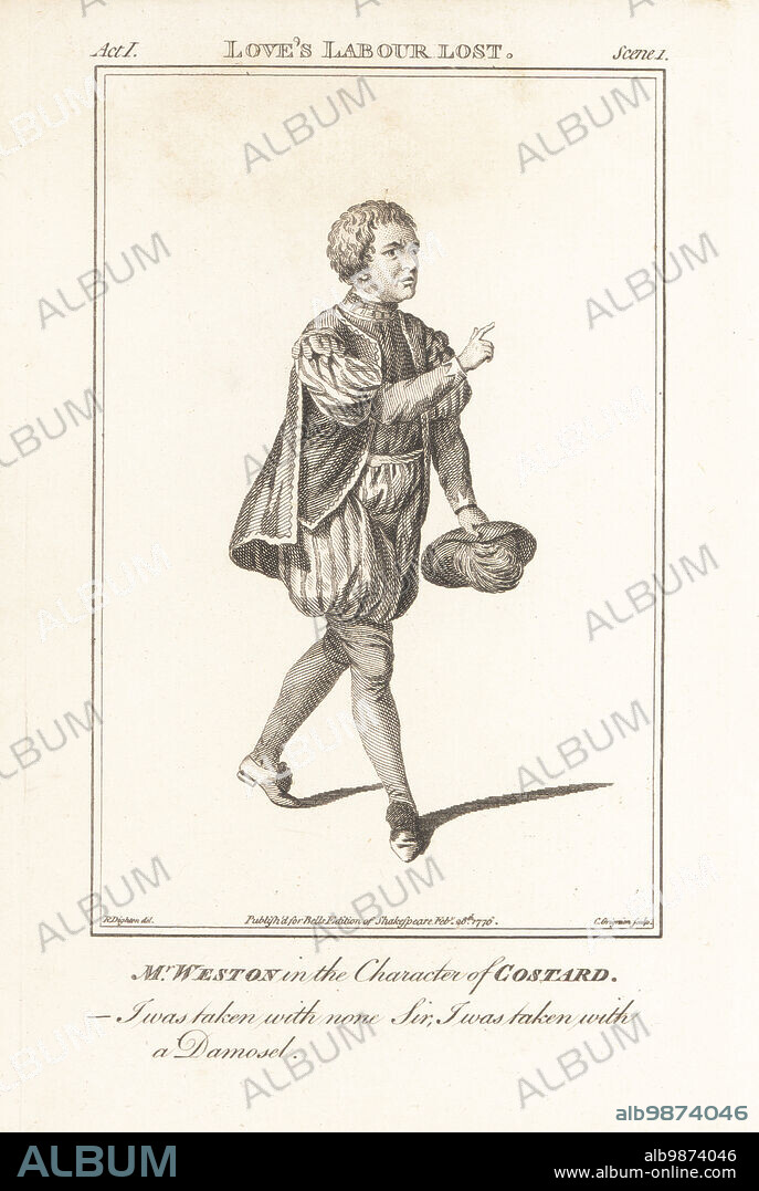 Mr Thomas Weston in the character of Costard in William Shakespeare's Love's Labour Lost. In doublet with puffed sleeves, breeches, short cloak, holding a plumed cap. Weston did not play this role. Thomas Weston, acclaimed English comic actor, died of alcoholism, 17371776. Copperplate engraving by Charles Grignion after a portrait by James Roberts from John Bell's Edition of Shakespeare, London, Feb. 28th, 1776.