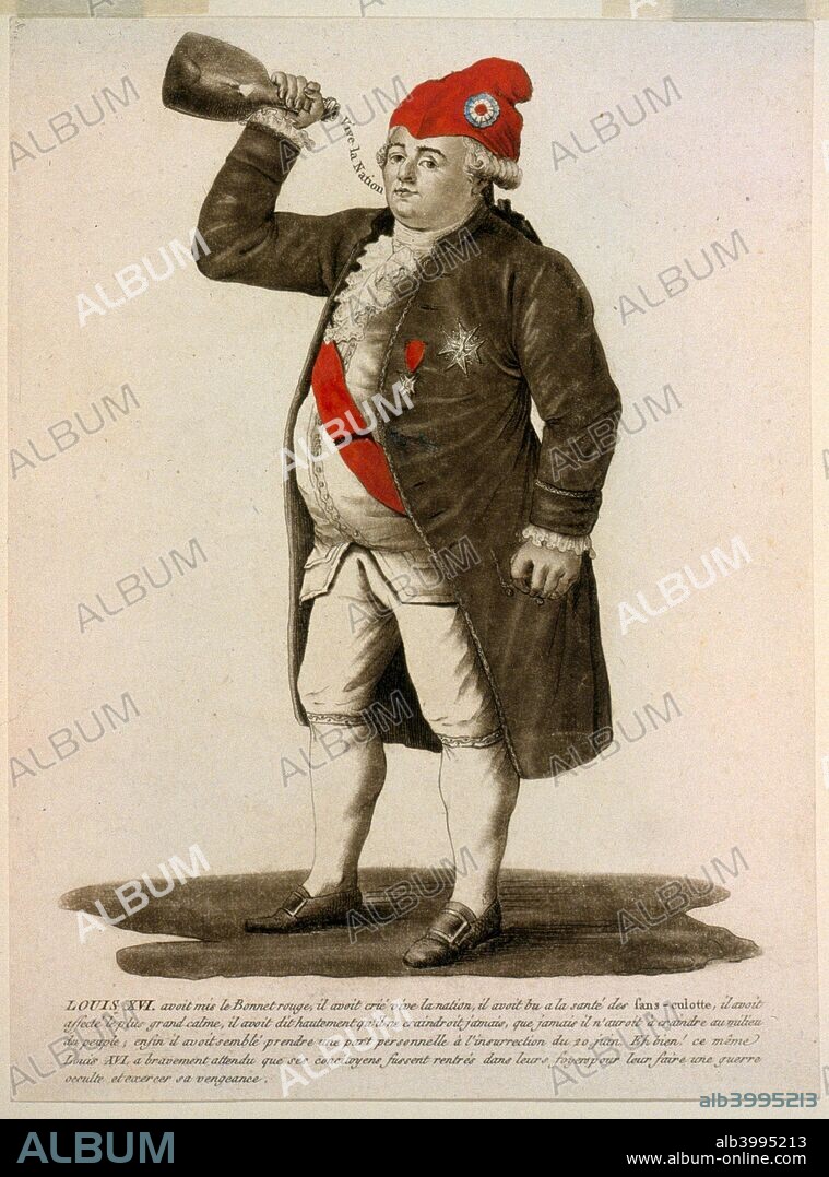 Louis XVI, avoit mis le Bonnet rouge, il avoit crié vive la nation, ?  pub 1792 (hand coloured etching).