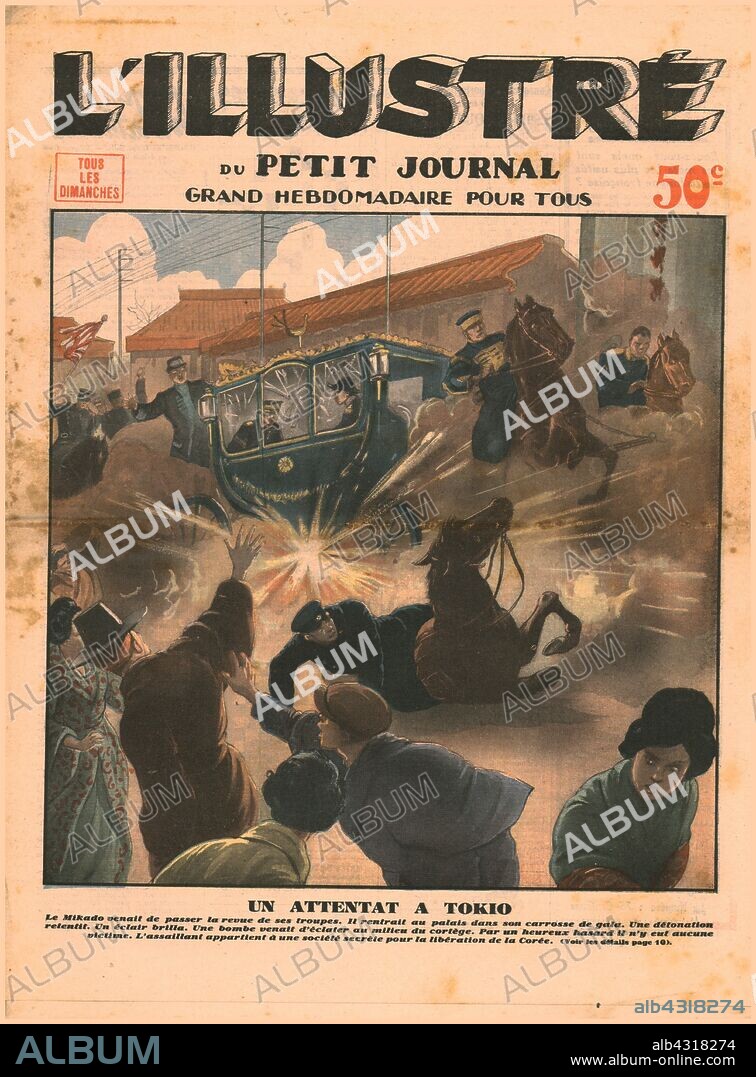 An attack in Tokyo, 1932. 'Un Attentat a Tokio'. The Sakuradamon Incident on 9 January 1932 was an assassination attempt by a Korean independence activist, Lee Bong-chang (1900-1932), against Japanese Emperor Hirohito. Lee threw a hand grenade at the emperor's carriage, but the attempt failed and there were no casualties. Lee was convicted and executed in Ichigaya Prison. Front cover of "L'Illustré du Petit Journal". [France, 1932].