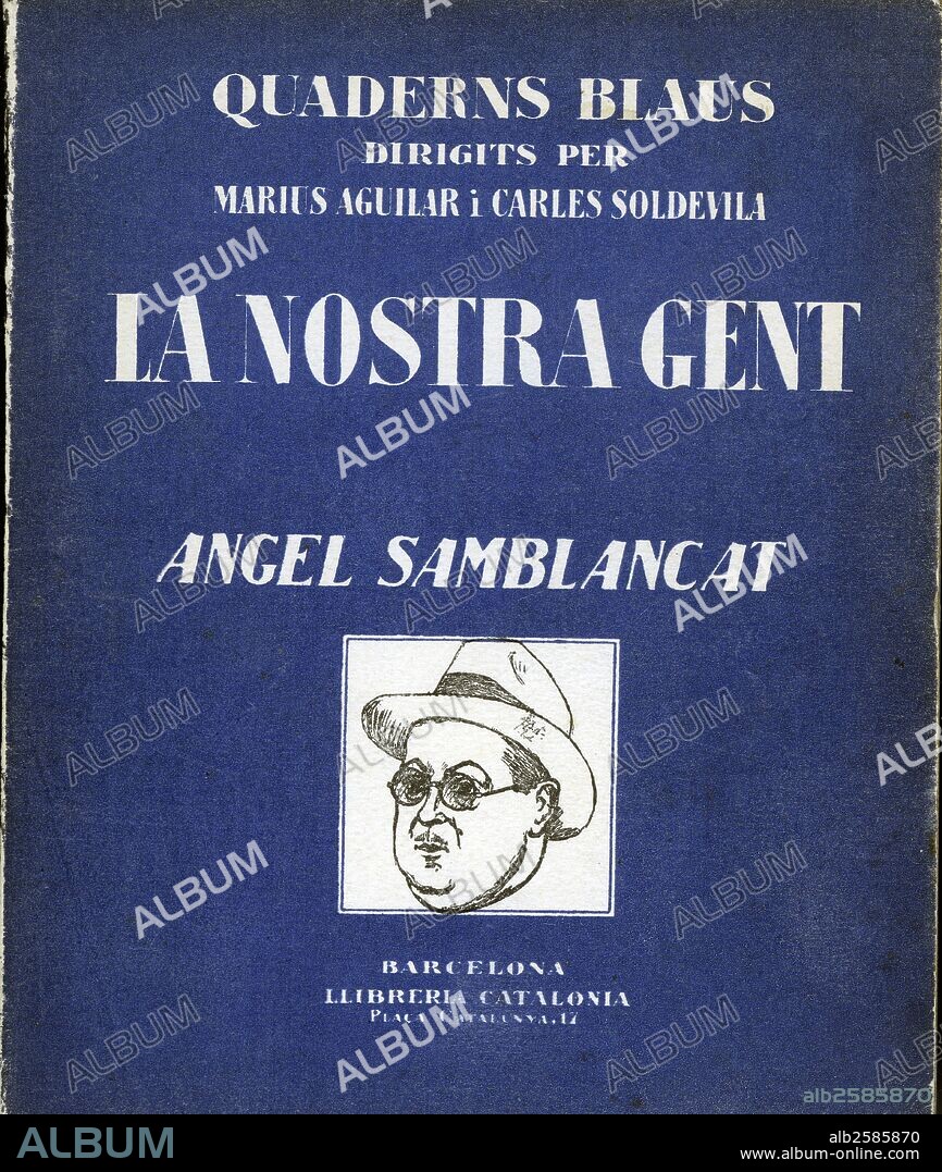 Quaderns Blaus. Colección "La Nostra Gent". Biografía de Ángel Samblancat y Salanova (1885-1963), abogado, periodista, escritor y político español.. Editada por Llibreria Catalonia. Barcelona, años 1930.