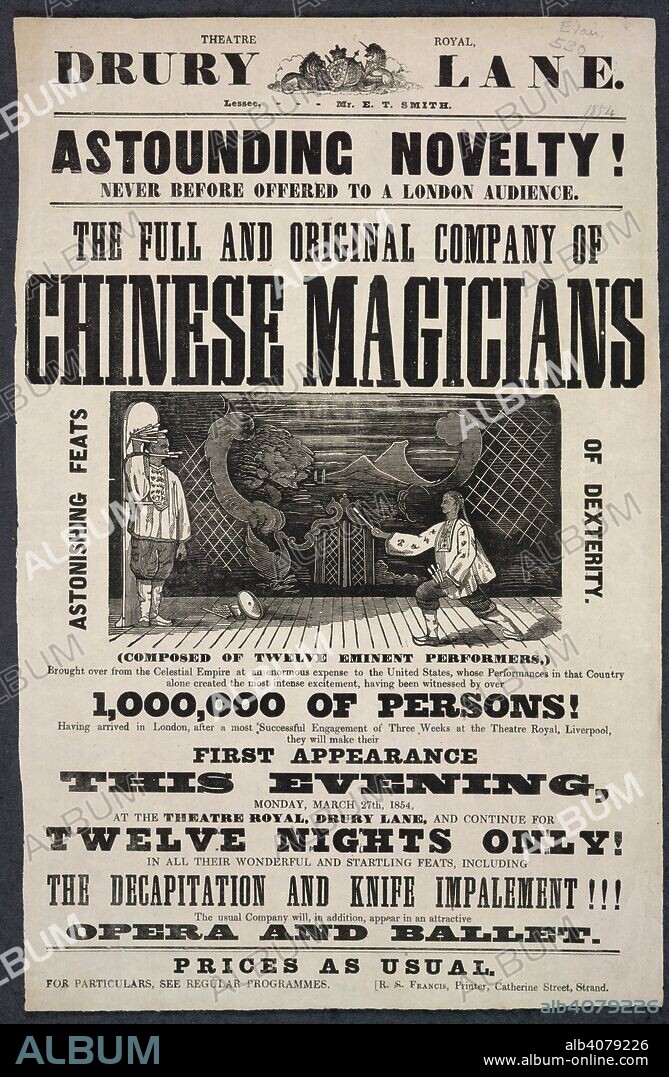 The full and original company of Chinese magicians appearing at the Theatre Royal, Drury Lane. Astonishing feats of dexterity. In all their wonderful and startling feats, including the decapitation and knife impalement!!!. Illustrated with a demonstration of knife throwing. [London]: R. S. Francis, Printer, Catherine Street, Strand, 1854. Source: Evan.530. Language: English.