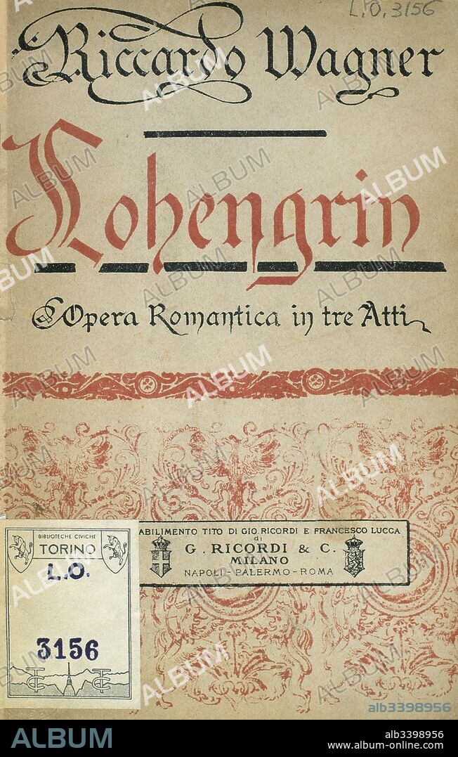 Richard Wagner (1813-1883). German dramatic composer. First Italian edition of the Romantic opera "Lohengrin". In 1848, Richard Wagner, drawing on the contemporary work of Ludwig Lucas, adapted the tale into his opera Lohengrin. It was first performed in Weimar on August 28, 1850, and was conducted by Franz Liszt. Biblioteche civiche torinesi. Musical library. Turin, Italy.