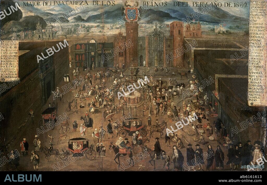 La Plaza Mayor de Lima, Peru, in 1680. Seville, Collection of the Marquise of Almunia.