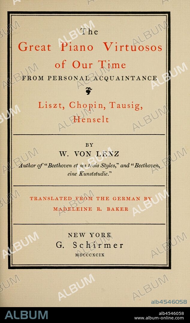 The great piano virtuosos of our time from personal acquaintance : Liszt, Chopin, Tausig, Henselt : Lenz, Wilhelm von, 1808-1883.