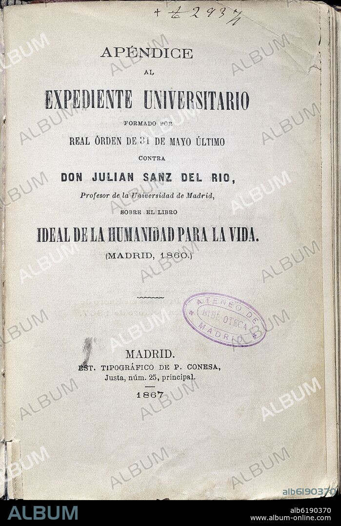 APENDICE AL EXPEDIENTE UNIVERSITARIO FORMADO POR REAL ORDEN DE 31-6-1860 CONTRA JULIAN SANZ DEL RIO SOBRE EL IDEAL DE LA HUMANIDAD PARA LA VIDA.