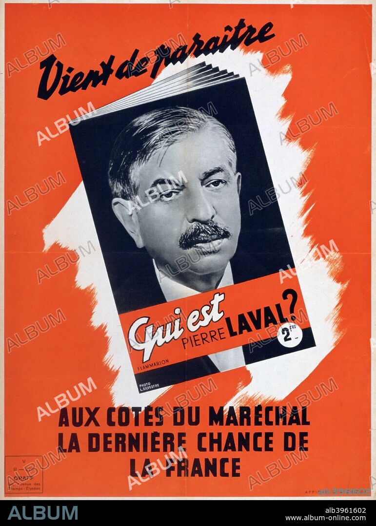 'Who is Pierre Laval?', Vichy French propaganda poster, 1940-1944. Laval (1883-1945) was a French politician and four times Prime Minister of France, the final time under the collaborationist Vichy government. After the liberation of France he was found guilty of high treason and executed.