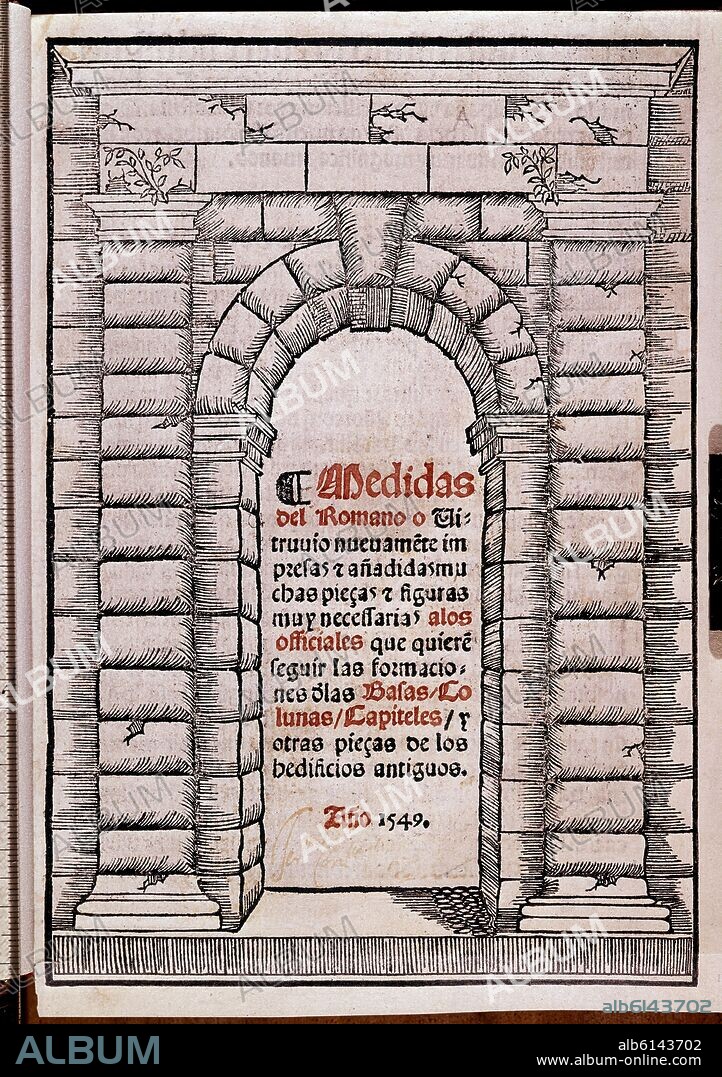 DIEGO DE SAGREDO (1490-1528). MEDIDAS DEL ROMANO O VITRUVIO - 1549 - TRATADO DE ARQUITECTURA.