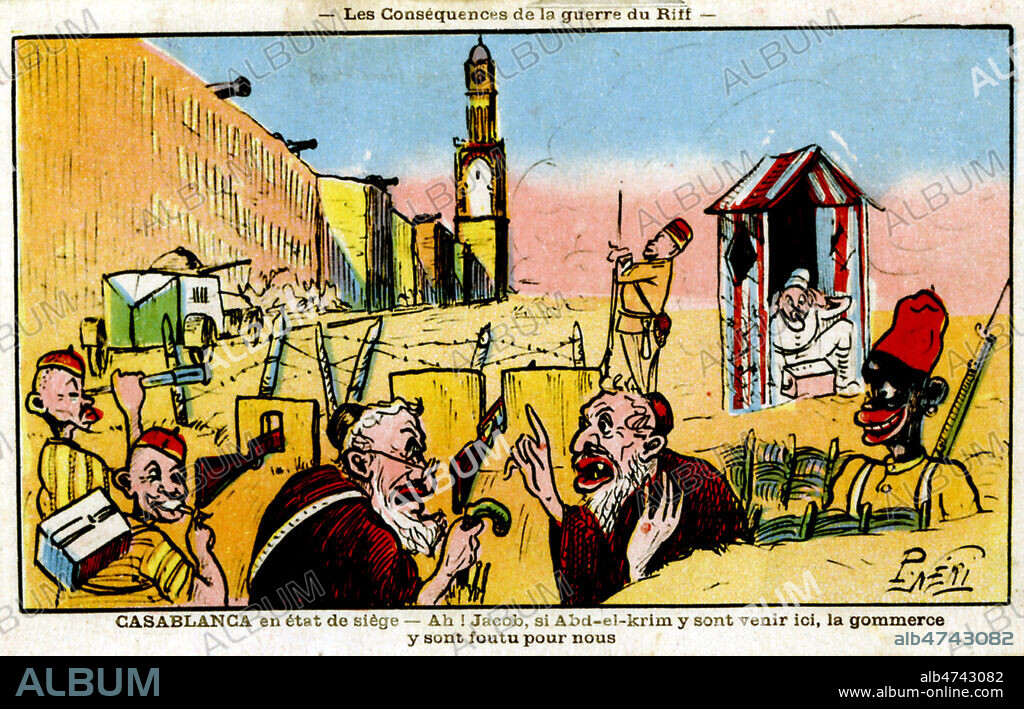 'Les consequences de la guerre du Riff (guerre coloniale qui opposa les tribus rifaines du nord du Maroc aux armees francaises et espagnoles, de 1921 a 1926). Casablanca en etat de siege : Ah ! Jacob, si Abd el-Krim y sont venir ici, la gommerce y sont foutu pour nous' se lamentent deux hommes juifs. Caricature antisemite vers 1926, illustration par P. NERI. Credit : Jewish Memories/KHARBINE-TAPABOR.