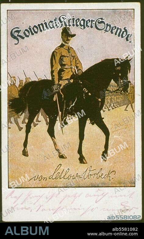 Lettow-Vorbeck, Paul von; général allemand (commandant des troupes d'Afrique orientale, 1913-18); 1870-1964. "Von Lettow-Vorbeck commandant ses troupes". Carte postale (imp. en coul.) venant de dons destinés aux guerres coloniales, Berlin. Graphisme: Fritz Grotemeyer. (1864-1947). Cachet de la poste: 1918. Berlin, Sammlung Archiv für Kunst und Geschichte.