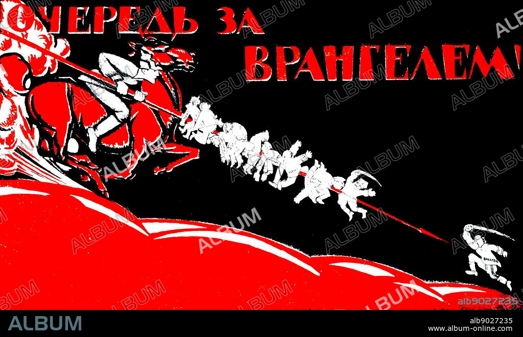 The queue for Wrangel ! A 1920 Soviet propaganda poster attacking General Wrangel during the Russian Civil War. Wrangel (August 27 1878 April 25, 1928) was an officer in the Imperial Russian Army and later commanding general of the anti-Bolshevik White Army in Southern Russia in the later stages of the Russian Civil War. After his side lost the civil war in 1920, he left Russia and became one of the most prominent exiled White émigrés.'.