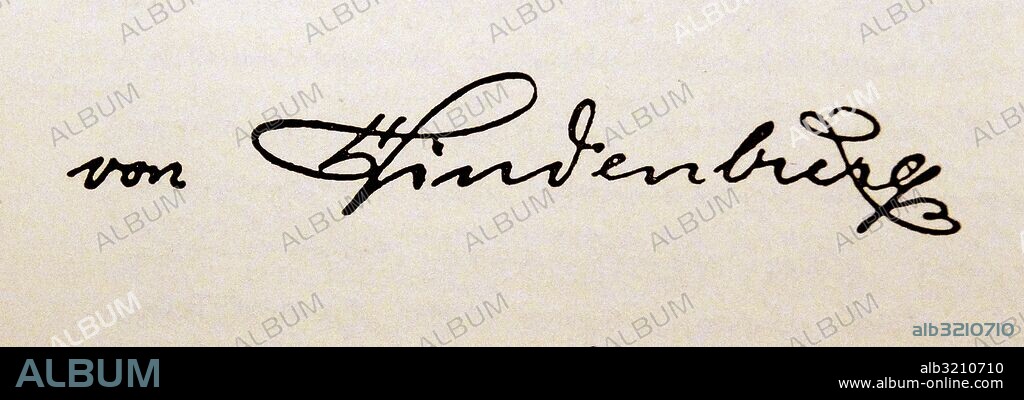 Signature of Paul von Hindenburg (1847-1934) a German military officer, statesman, politician and President of Germany. Dated 20th Century.
