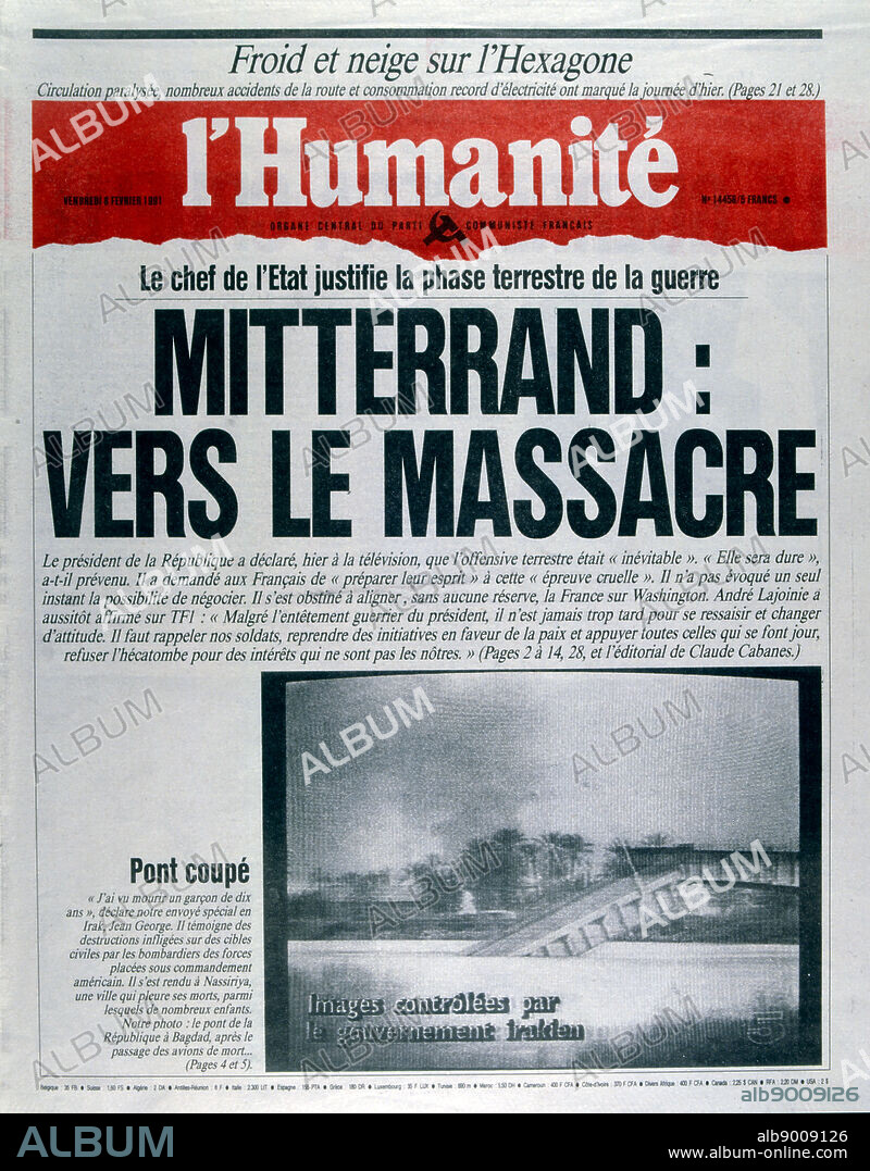 President Mitterrand outlines his position on the Gulf War 1991 Front page of the French newspaper 'Humanite' 6th February 1991. The Gulf War (2 August 1990 28 February 1991), codenamed Operation Desert Shield and Operation Desert Storm, was a war waged by coalition forces from 35 nations led by the United States against Iraq in response to Iraq's invasion and annexation of Kuwait.