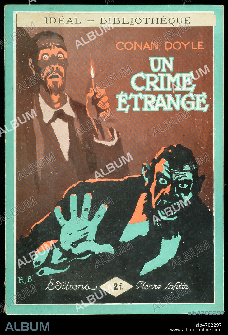 Couverture de Un Crime Etrange par Arthur Conan DOYLE (1859-1930), Edite en 1921 chez Pierre Lafitte dans la collection Ideal-Bibliotheque. Illustration de Roger BRODERS (1883-1953= ADAGP). Credit: ADAGP/Collection Kharbine-Tapabor.