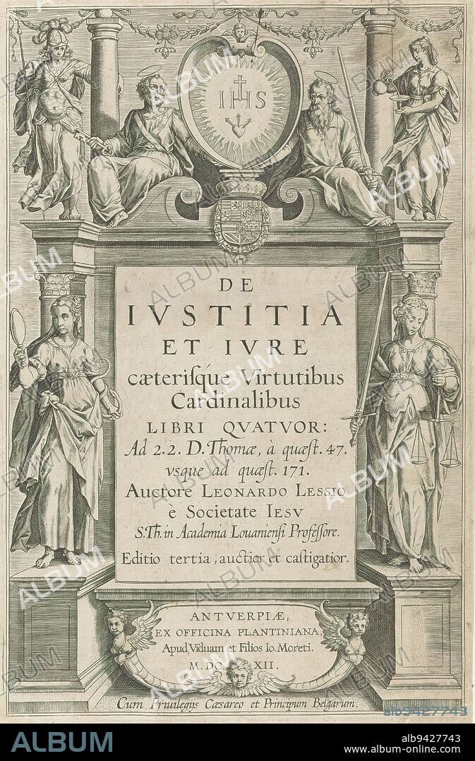Peter, Paul, Prudence and Justice, Title page for: Leonardus Lessius, De Iustitia et iure (...), 1605, Latin title flanked by the cardinal virtues Prudence with mirror and serpent and Justice with sword and scales standing before pillars. Above them sit Peter with key and Paul with sword on either side of a cartouche with cross and letters IHS in halo. Near them are Minerva and a female personification holding a jug., print maker: anonymous, publisher: weduwe Johannes II Moretus, (mentioned on object), unknown, (mentioned on object), Antwerp, 1612, paper, engraving, height 307 mm × width 199 mm.