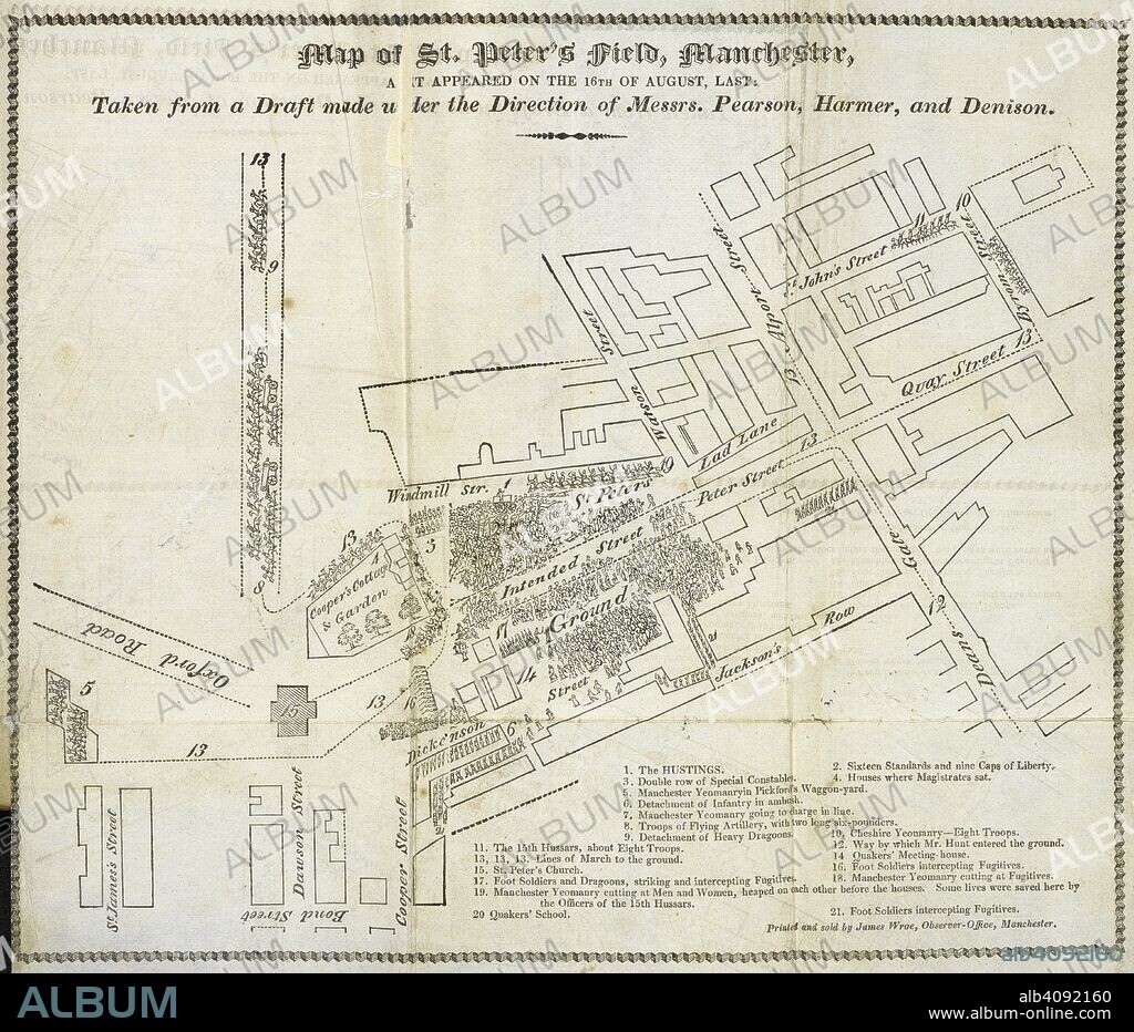 Map of St. Peter's field, Manchester, as it appeared on the 16th of August, last : taken from a draft made under the direction of Messrs. Pearson, Harmer and Denison. Map relating to the Peterloo massacre of 1819. . Peterloo Massacre, containing a faithful narrative ... Edited by an Observer. [With a map and a portrait of H. Hunt.]. Manchester : J. Wroe, 1819. Source: 601.aa.9.(1).