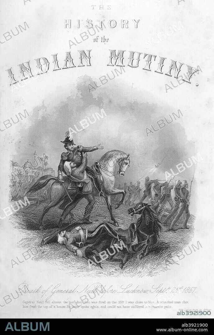 'Death of General Neill before Lucknow, 25 September 1857', (c1860). A British commander is killed during the Indian Mutiny. Title page from The History of the Indian Mutiny, by Charles Ball, Volume I, The London Printing & Publishing Company, (c1860).