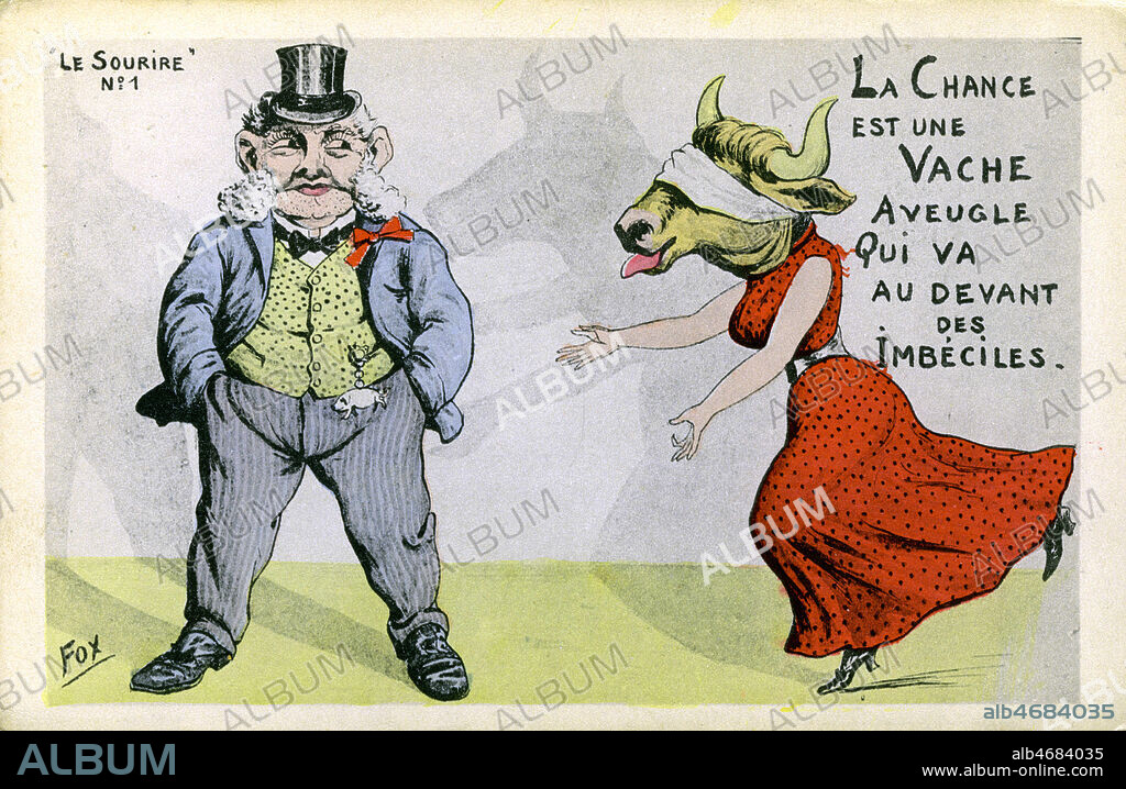 " La chance est une vache aveugle qui va au devant des imbéciles " (Jeune femme à tête de vache, les yeux bandés, avançant vers un vieux bourgeois souriant). Illustration de FOX pour une carte postale. Serie Le Sourire n°1 vers 1900. Credit : Jean Vigne/KHARBINE-TAPABOR.