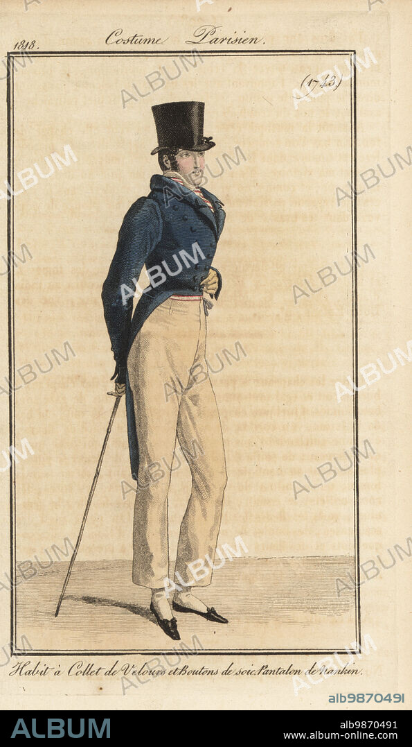 French gentleman in top hat, tailcoat with velvet collar and silk buttons, Nankeen cotton trousers, holding a cane. Habit a Collet de Velours et Boutons de Soie, Pantalon de Nankin. Handcoloured copperplate engraving after a fashion plate by Louis Marie Lante from Pierre de la Mesangeres Journal des Dames et des Modes, Magazine of Women and Fashion, Paris, 1818.