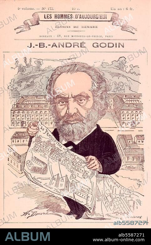 Godin, Jean-Baptiste André. entrepreneur social, Esqueheries (Aisne), 26.1.1817 - Guise (Aisne), 14.1.1888. "J.-B.-André Godin". Dessin de Henri Demare (1846-1888) non daté. Couverture ouvrage du magazine "Les Hommes d'Aujourd'hui, Vol. 4. Paris, collection privée.