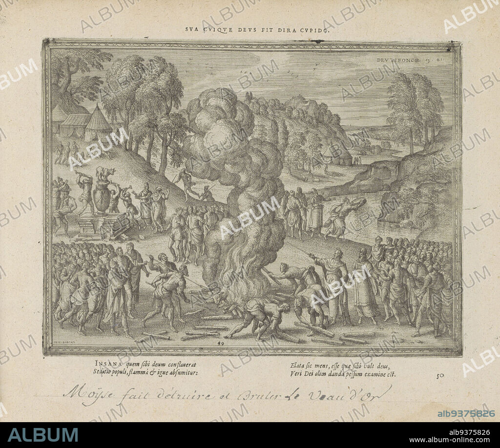 Moses burns the golden calf, Sua cuique deus fit fira cupido (title on object), Emblemata Sacra è praecipuis utriusque testamenti historiis concinnata (Old Testament) (series title), Imagines et figurae bibliorum (series title), On the left in the background, the pedestal with the golden calf is being crushed. In the foreground, the golden calf lies in the fire. A number of men are trying to fan the fire by adding wood. The dust left over from the statue is thrown into the mountain stream on the right (Deut. 9:21). With a motto in Latin above the image and a four-line caption in Latin below the print. The print is part of an album., print maker: Pieter van der Borcht (I) (mentioned on object), Bernardus Sellius, print maker: Antwerp, publisher: Amsterdam, 1582 - 1593 and/or 1613, paper, letterpress printing, etching, height 188 mm × width 250 mm.