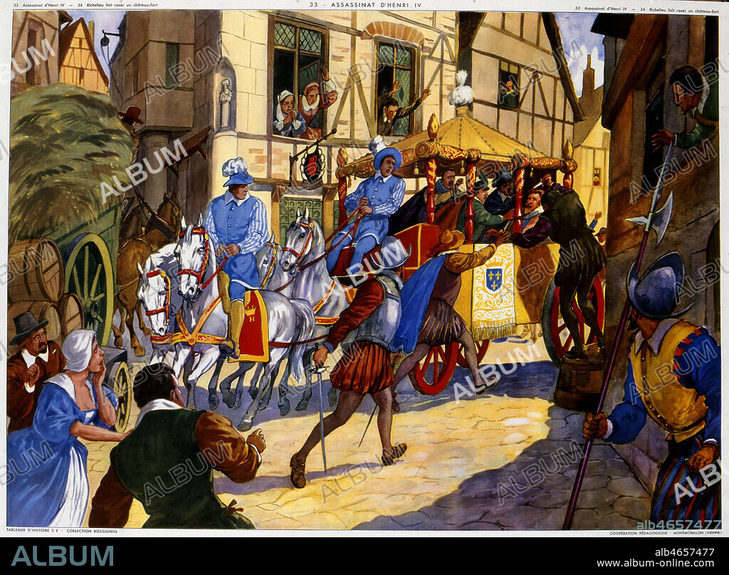 Le 14 mai 1610, alors que le carrosse royal s'engage rue de la Ferronnerie (Paris), ruelle etroite et encombree, un catholique fanatique saute sur le marchepied et poignarde Henri IV. L'assassin, Francois Ravaillac, sera ecartele place de Greve . Panneau scolaire des editions Rossignol de 1953. Credit : Imagerie Rossignol/KHARBINE-TAPABOR.