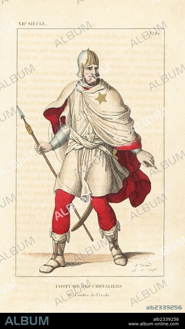 Knight of the Order of the Star, founded in 1352 by King Jean II of France. He wears a helmet decorated with gold, cape and gonelle (tunic) of white damask lined with scarlet, a gold star embroidered on the left shoulder. He carries a sword and lance. Handcoloured copperplate drawn and engraved by Leopold Massard from "French Costumes from King Clovis to Our Days," Massard, Mifliez, Paris, 1834.