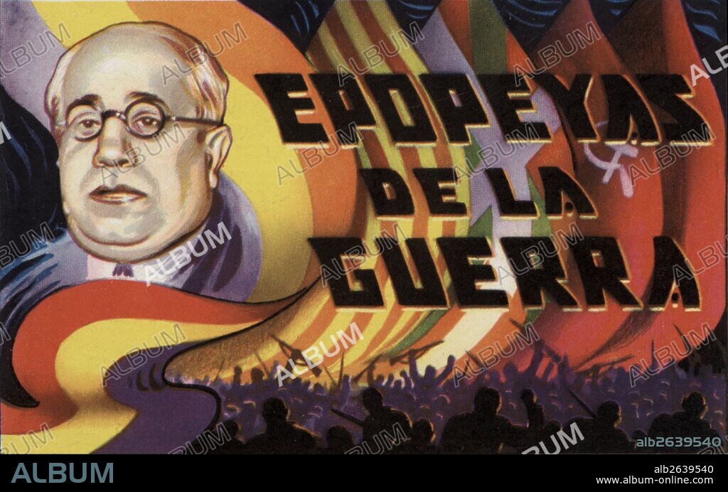 Epopeyas de la guerra civil española (1936-1939). Manuel Azaña Díaz (1880-1940), presidente de la república. Cromo editado por Almacenes Alemanes en Octubre de 1937.
