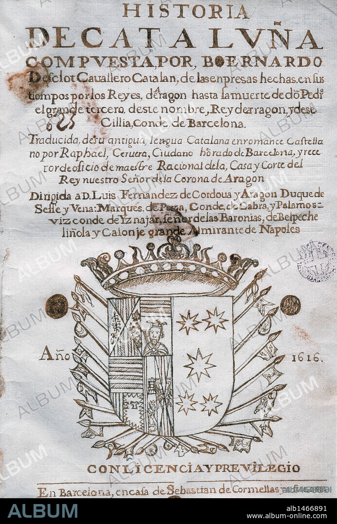 LITERATURA CATALANA. SIGLO XIII. DESCLOT, Bernat. Cronista e historiador catalán. "HISTORIA DE CATALUÑA". Comprende las empresas hechas en su tiempo por los Reyes de Aragón hasta la muerte de Pedro el Grande, tercero de este nombre, rey de Aragón y de Sicilia y Conde de Barcelona. PORTADA. Impresa en Barcelona en el año 1616.