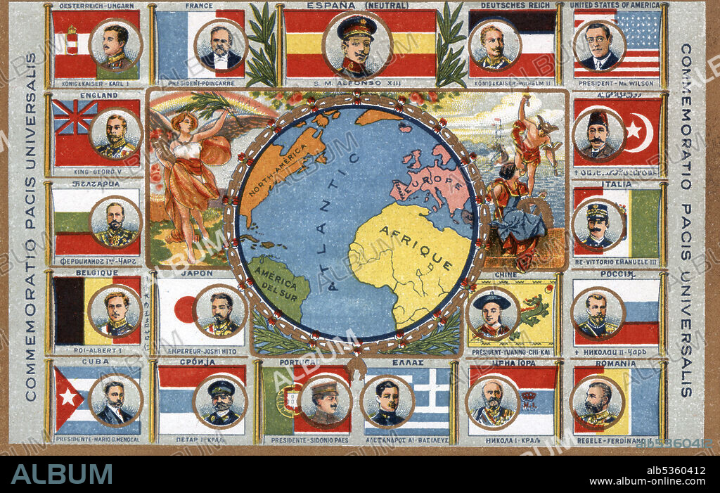 Tarjeta postal conmemorativa de la Paz Universal, una vez finalizada la primera guerra mundial (1914-1918). Países, banderas y dirigentes mundiales: Imperio austro-húngaro, emperador Carlos I (1887-1922); Inglaterra, rey George V (1865-1936); Bulgaria, zar Fernando I (1861-1948); Bélgica, rey Alberto I (1875-1934); Cuba, presidente Mario García Menocal (1866-1941); Francia, presidente Henri Poincaré (1854-1912); Japón, emperador Hiro-Hito (1901-1989); Serbia, rey Pedro I (1844-1921); España, rey Alfonso XIII (1886-1941); Portugal, presidente Sidonio Paes (1872-1918); Grecia, rey Alejandro I (1893-1920); Alemania, kaiser Guillermo II (1859-1941); China, presidente Yuan Shikai (1859-1916); Montenegro, rey Nicolás I (1841-1921); Estados Unidos de América del Norte, presidente Woodrow Wilson (1856-1924); Imperio Otomano, sultán Mehmet VI (1861-1926); Italia, rey Victor Manuel III (1869-1947); Rusia, zar Nicolás II (1868-1918); Rumania, rey Fernando I (1865-1927). Año 1918.