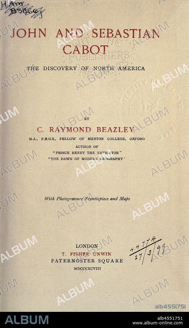 John and Sebastian Cabot : the discovery of North America : Beazley, C. Raymond (Charles Raymond), 1868-1955.