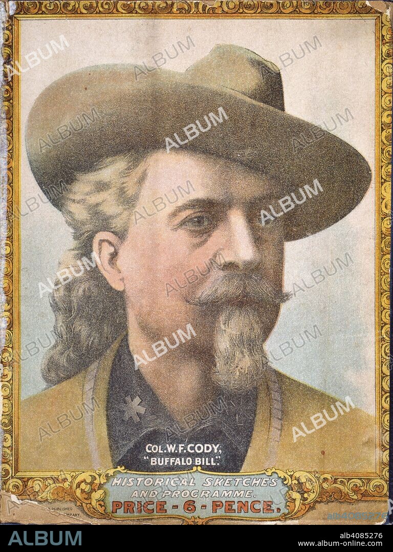 Colonel W.F Cody. (1846 - 1917) ; known as Buffalo Bill. US showman. Portrait. Buffalo Bill's Wild West and Congess of Rough Ride. London, 1903. Colonel William Frederick Cody ( 1846 - 1917 ) ; known as Buffalo Bill. US showman. Portrait. Source: C.140.a.56, Cover.