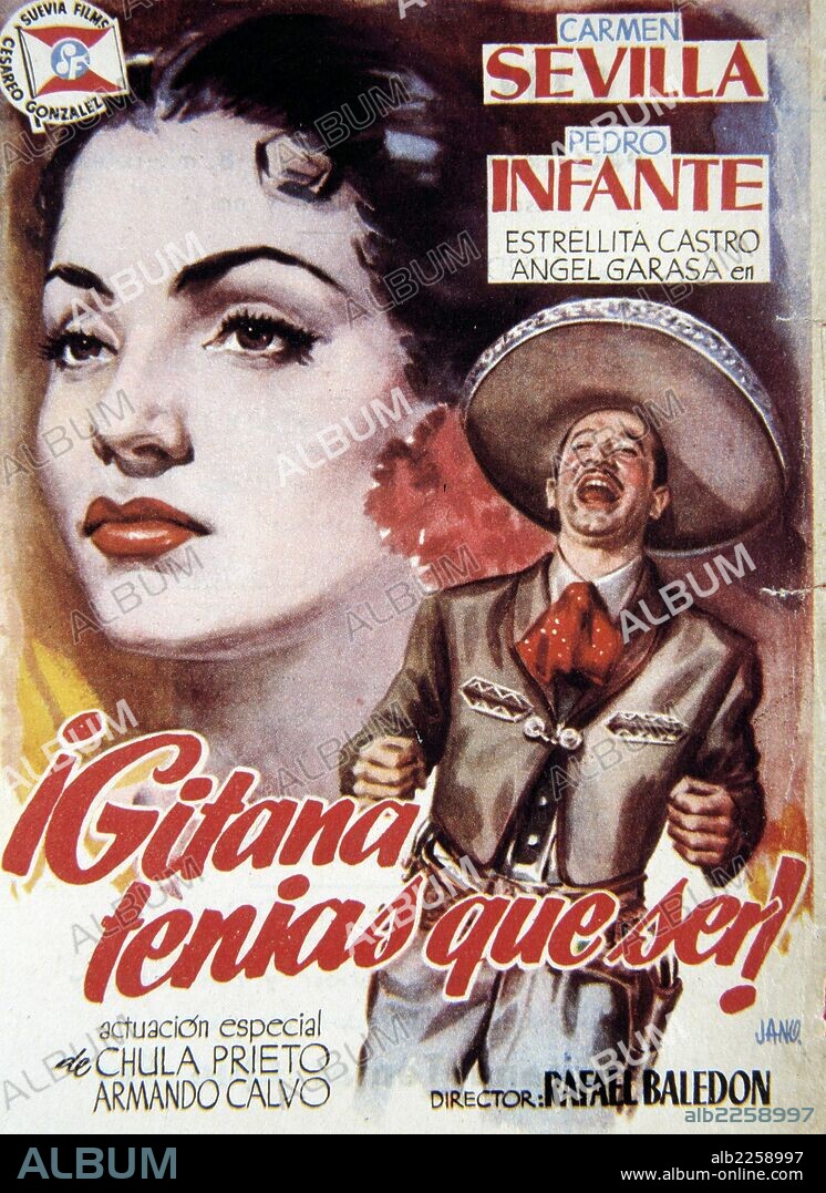 PELICULA : GITANA TENIAS QUE SER , 1953. DIRECTOR , RAFAEL BALEDON. ACTORES , CARMEN SEVILLA , PEDRO INFANTE.