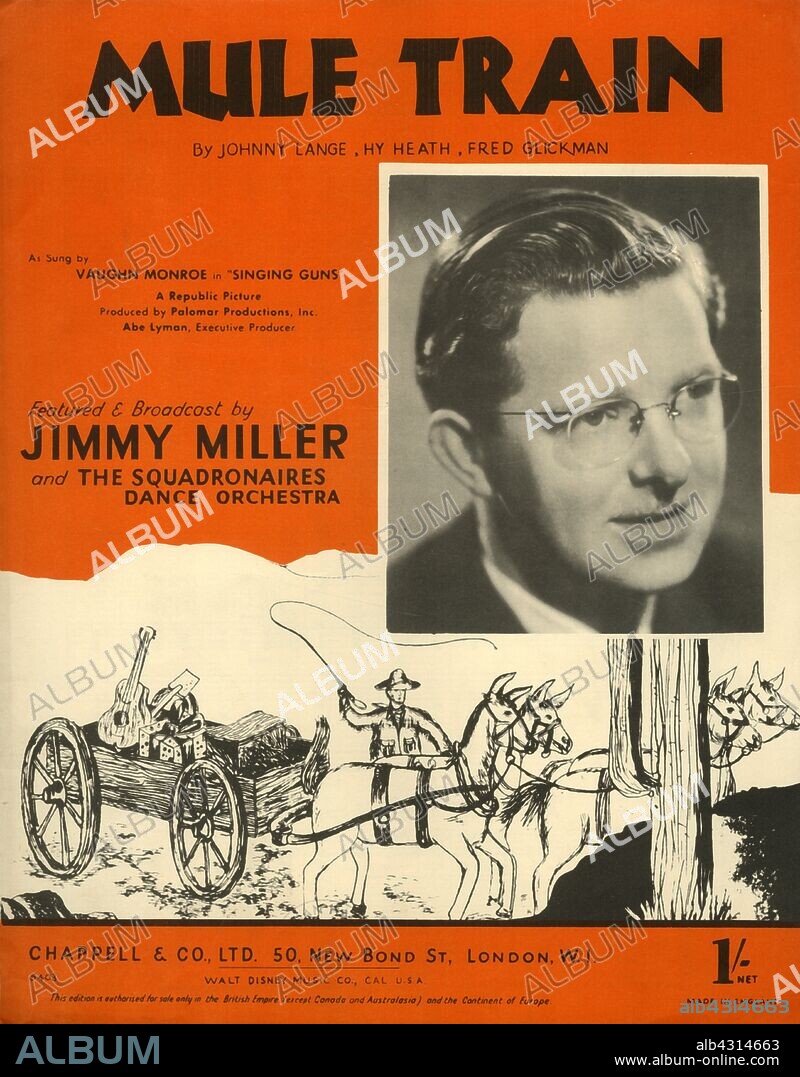 'Mule Train', 1947. By Johnny Lange, Hy Heath, Fred Glickman, featuring Jimmy Miller and the Squadronaires, a band intended to raise morale and entertain the troops during World War II. [Chappell & Co., Ltd, London, ].