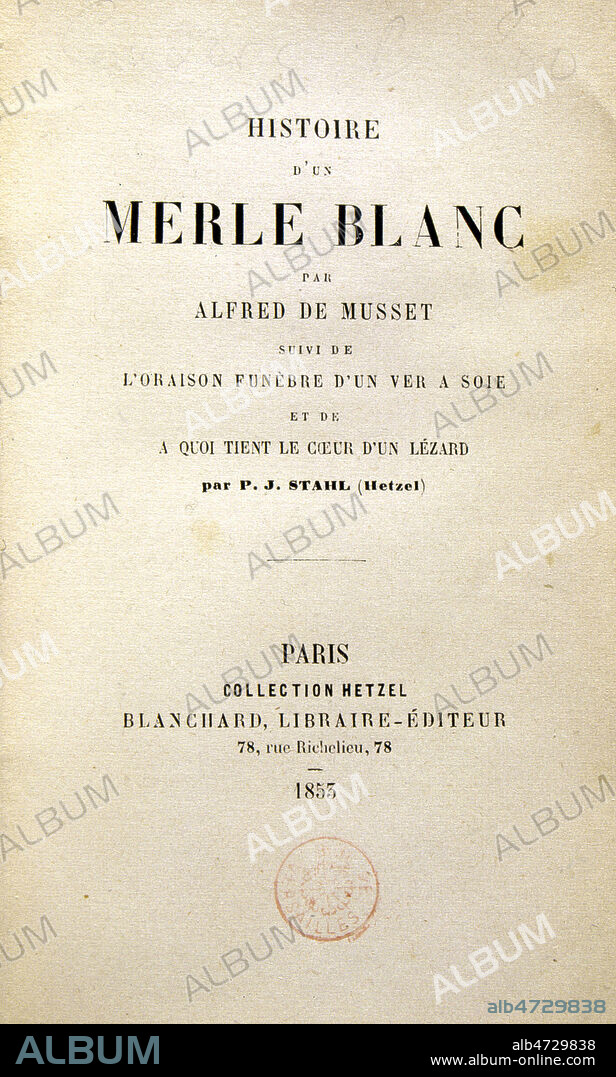 Page de titre de l'ouvrage d'Alfred de MUSSET (1810-1857) 'Histoire d'un merle blanc', edition de 1853. Credit : JEAN VIGNE / KHARBINE-TAPABOR.