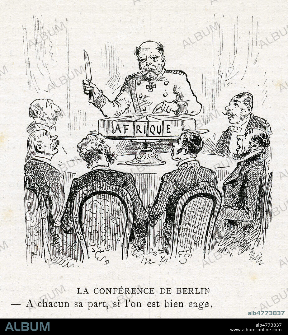 La conference de Berlin. A chacun sa part, si l'on est bien sage (BISMARCK (1815-1898) partageant le gateau africain). Caricature de DRANER (1833-1926) de janvier 1885. Credit : Collection KHARBINE-TAPABOR.