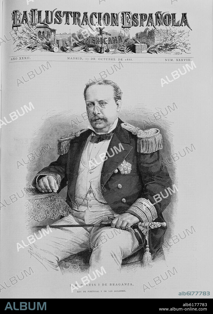 LUIS I DE BRAGANZA REY DE PORTUGAL Y DE LOS ALGARBES - LA ILUSTRACION ESPAÑOLA Y AMERICANA.