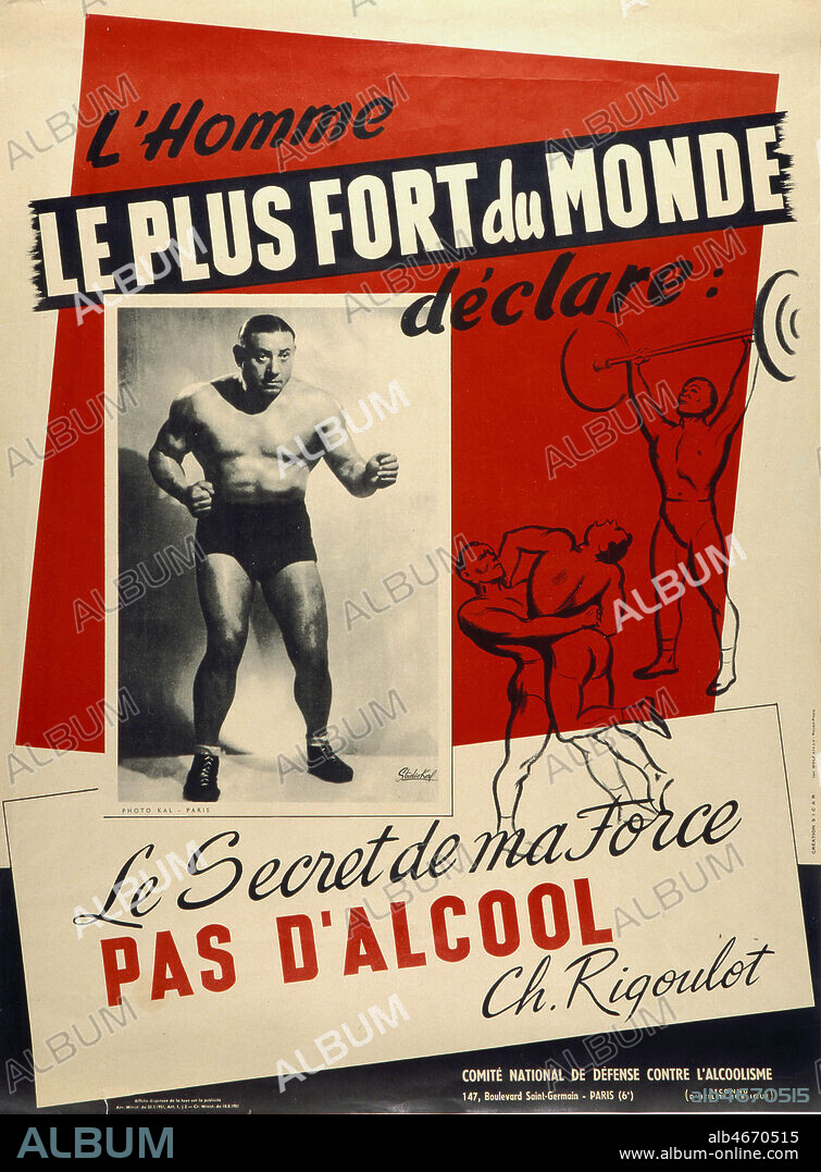 ' L'homme le plus fort du monde declare: le secret de ma force PAS D'ALCOOL , signe R. Rigoulot' Affiche du Comite national de Defense contre l'Alcoolisme . 1951. Credit Collection Jonas/ Kharbine Tapabor.