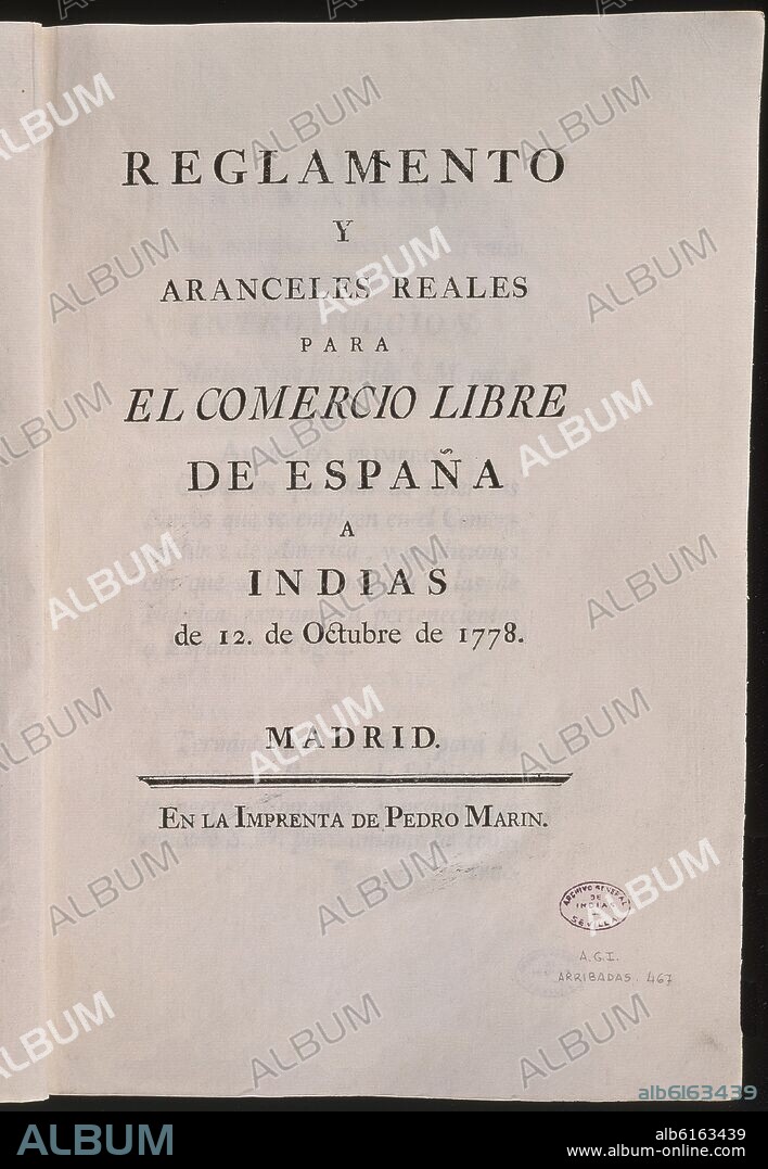 REGLAMENTO Y ARANCELES REALES PARA EL COMERCIO LIBRE DE ESPAÑA A INDIAS - 12/10/1778 - DOCUMENTO DE ARRIBADAS 467.