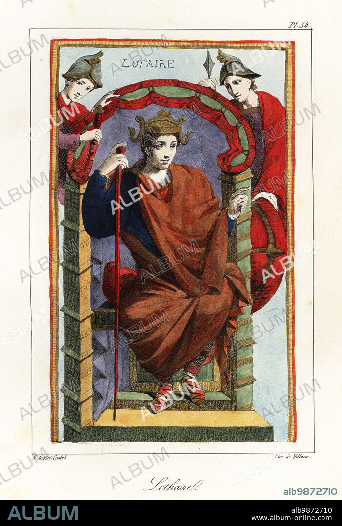 Lothair I or Lothar I (795-855), Emperor of the Romans, governor of Bavaria, King of Italy and Middle Francia. On a throne with crown, staff and mantle. Lothaire. From the illuminated manuscript Gospels of Lothair, Bibliotheque nationale de France. Handcoloured lithograph by Villain after an illustration by Horace de Viel-Castel from his Collection des costumes, armes et meubles pour servir à l'histoire de la France (Collection of costumes, weapons and furniture to be used in the history of France), Treuttel & Wurtz, Bossange, 1827.