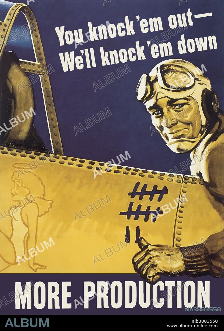 Vintage World War II propaganda poster of a fighter pilot pointing towards the kill markings on his plane. It reads, You knock 'em out - We'll knock 'em down - More Production.